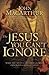The Jesus You Can't Ignore (International Edition) by John F. MacArthur Jr.
