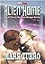 Alien Home (Alien Danger, #2)