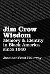 Jim Crow Wisdom by Jonathan Scott Holloway