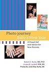 Photo Journey: Baby's First Year: A Visual Aid and Advice for New Parents