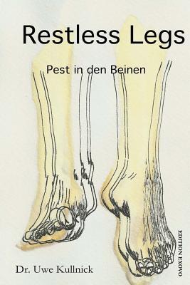 Restless Legs - Pest in den Beinen: 8 Millionen Menschen mit Unruhigen Beinen (German Edition)