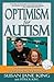 Optimism for Autism: The Inspiring Journey of a Mother and her Autistic Son