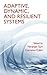 Adaptive, Dynamic, and Resilient Systems (Mobile Services and Systems)