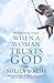 Beautiful Things Happen When a Woman Trusts God