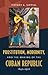 Prostitution, Modernity, and the Making of the Cuban Republic, 1840-1920 (Envisioning Cuba)