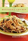 The Rotisserie Chicken Cookbook: Home-Made Meals with Store-Bought Convenience The Rotisserie Chicken Cookbook: Home-Made Meals with Store-Bought Convenience