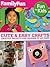 Cute & Easy Crafts: Creative Projects for Children of all Ages (FamilyFun)