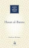 Hasan al-Banna (Makers of the Muslim World) Hasan al-Banna (Makers of the Muslim World)