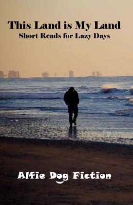 This Land is My Land: Short Reads for Lazy Days