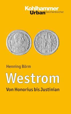 Westrom: Von Honorius bis Justinian (Urban-taschenbucher, 735) (German Edition)