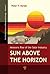 Sun Above the Horizon: Meteoric Rise of the Solar Industry (Jenny Stanford Series on Renewable Energy)