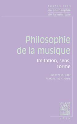 Textes clés de philosophie de la musique (Textes Cles) (French Edition)