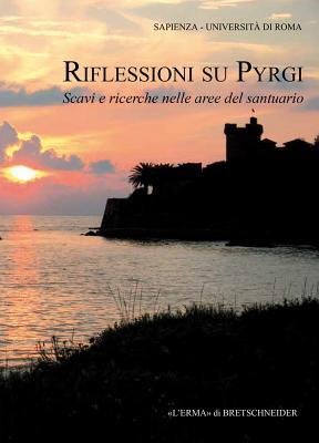 Riflessioni su Pyrgi. Scavi e ricerche nelle aree del santuario (Supplementi e monografie della Rivista Archeologia Classica, 11) (Italian Edition)