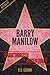 Barry Manilow Unauthorized & Uncensored (All Ages Deluxe Edition with Videos)