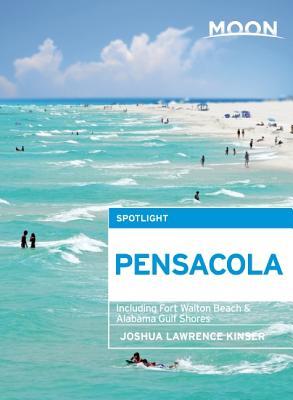 Moon Spotlight: Pensacola: Including Fort Walton Beach & Alabama Gulf Shores