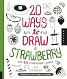 20 Ways to Draw a Strawberry and 44 Other Elegant Edibles by Zoe Ingram