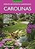 Carolinas Month-by-Month Gardening: What To Do Each Month To Have A Beautiful Garden All Year