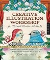 Creative Illustration Workshop for Mixed-Media Artists by Katherine  Dunn