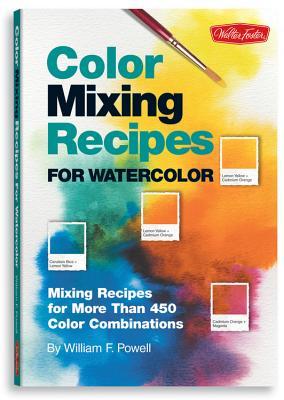 Color Mixing Recipes for Watercolor: Mixing recipes for more than 400 color combinations (Spiral-bound)