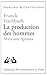 La Production Des Hommes: M...