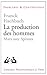 La Production Des Hommes by Franck Fischbach