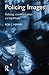 Policing Images by Rob I. Mawby