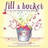 Fill a Bucket: A Guide to Daily Happiness for Young Children Fill a Bucket: A Guide to Daily Happiness for Young Children