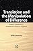 Translation and the Manipul...