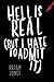 Hell Is Real [But I Hate to Admit It] by Brian C.  Jones