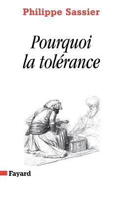 Pourquoi la tolérance (French Edition)