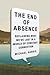 The End of Absence: Reclaim...