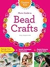 Creative Kids Complete Photo Guide to Bead Crafts by Amy Kopperude