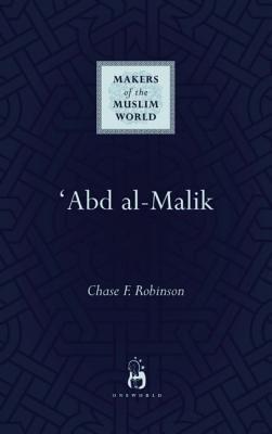 Abd al-Malik (Makers of the Muslim World)