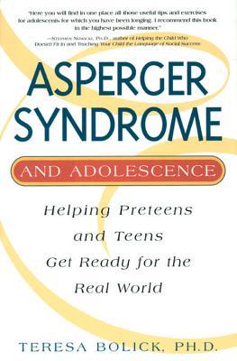 Asperger Syndrome and Adolescence: Helping Preteens & Teens Get Ready for the Real World (Paperback)