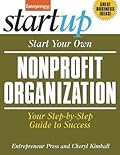 Start Your Own Nonprofit Organization: Your Step-By-Step Guide to Success