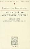 Du Lien Des Etres Aux Elements de l'Etre: Merleau-Ponty Au Tournant Des Annees 1945-1951 (Bibliothaeque D'Histoire de La Philosophie) (French Edition)