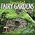 Fanciful Fairy Gardens 2014 by Sally J.  Smith