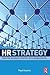 HR Strategy: Creating Business Strategy with Human Capital