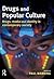 Drugs and Popular Culture