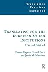 Translating for the European Union Institutions by Emma  Wagner