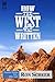 How the West Was Written: F...