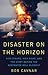 Disaster on the Horizon: Hi...