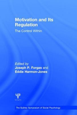 Motivation and Its Regulation: The Control Within (Sydney Symposium of Social Psychology)