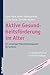 Aktive Gesundheitsforderung Im Alter by H. P. Meier-Baumgartner