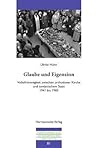 Glaube Und Eigensinn: Volksfrommigkeit Zwischen Orthodoxer Kirche Und Sowjetischem Staat 1941 Bis 1960 (Forschungen Zur Osteuropäischen Geschichte) (German Edition)