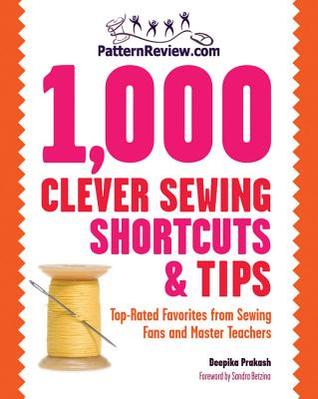 PatternReview.com 1,000 Clever Sewing Shortcuts and Tips: Top-Rated Favorites from Sewing Fans and Master Teachers (Paperback)