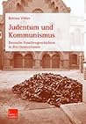 Judentum und Kommunismus: Deutsche Familiengeschichten in drei Generationen (German Edition)