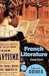 French Literature: A Beginner's Guide French Literature: A Beginner's Guide