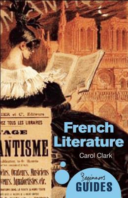 French Literature: A Beginner's Guide (Paperback)