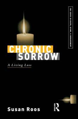 Chronic Sorrow: A Living Loss (Series in Death, Dying, and Bereavement)